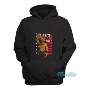Roman Reigns Lifes Not Fair And Still Hoodie 1