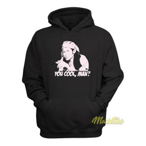 Ron Slater You Cool Man Hoodie 1