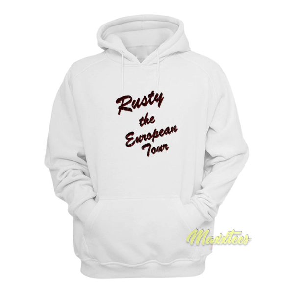 Rusty The European Tour Hoodie