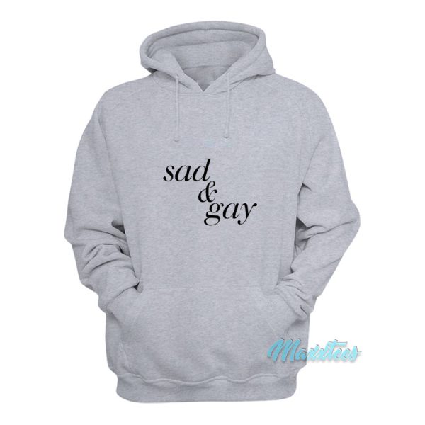 Sad And Gay Hoodie