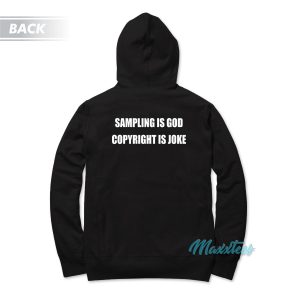 Sampling Is God Copyright Is Joke Hoodie 1