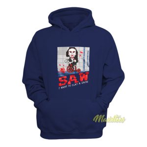 Saw I Want To Play A Game Hoodie 1