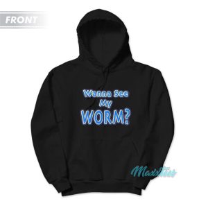 Scotty 2 Hotty Wanna See My Worm Hoodie 3