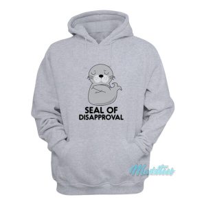 Seal Of Disapproval Hoodie 1 Seal Of Disapproval Hoodie 2