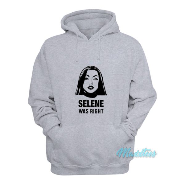 Selene Was Right Hoodie