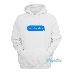 Send Nudes Text Message Hoodie 2