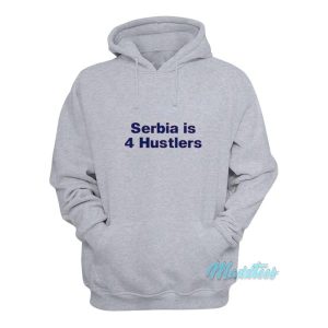 Serbia Is 4 Hustlers Hoodie 2