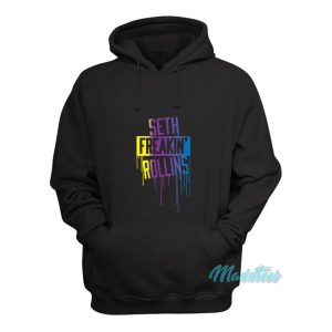 Seth Freakin Rollins Drip Hoodie 1