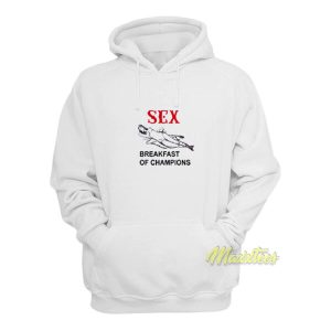 Sex Breakfast of Champions Hoodie 1 Sex Breakfast of Champions Hoodie 2