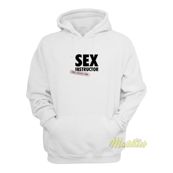 Sex Instructor First Lesson Free Hoodie