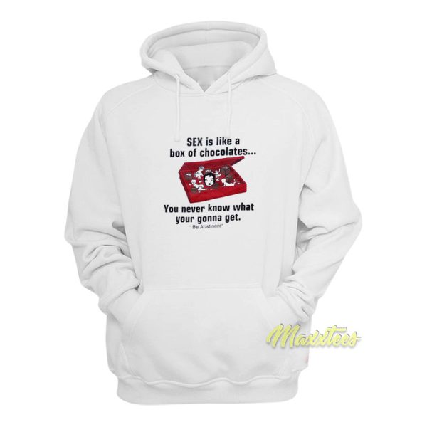 Sex Is Like A Box Of Chocolates Hoodie