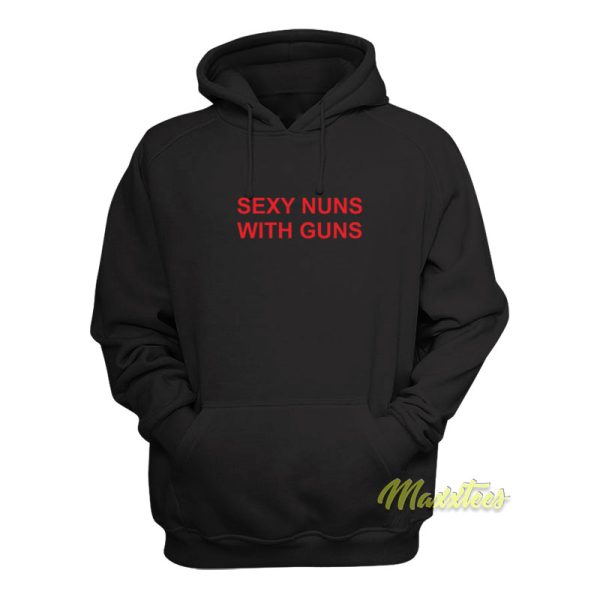 Sexy Nuns With Guns Hoodie