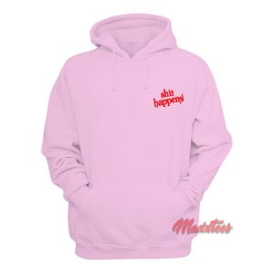 Shit Happens Hoodie 2