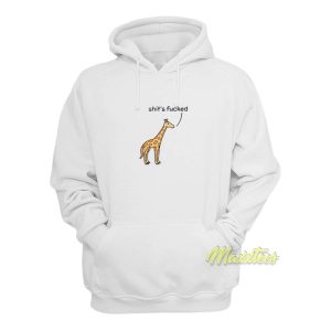 Shits Fucked Giraffe Hoodie 1