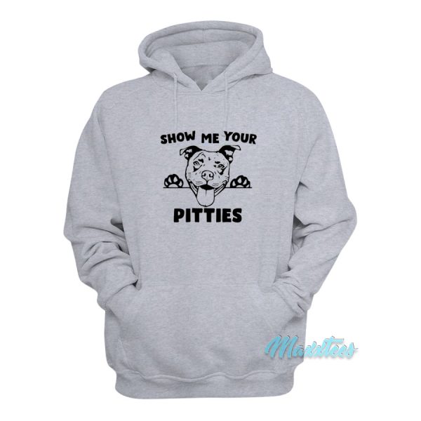 Show Me Your Pitties Pitbull Hoodie