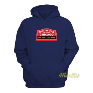 Shut The Fuck Up About Chicago Hoodie 1