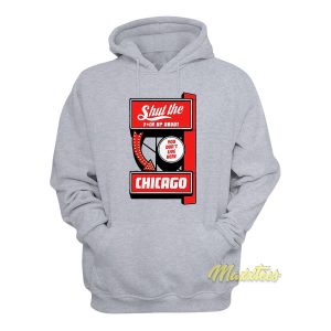 Shut The Fuck Up About You Dont Live Here Chicago Hoodie 1