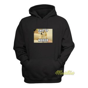 Shut Up Nigger Hoodie 1