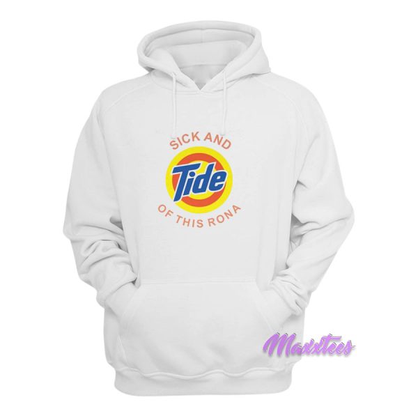 Sick And Tide Of This Rona Hoodie