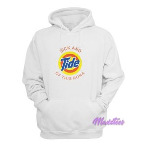 Sick And Tide Of This Rona Hoodie 2