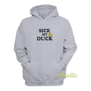 Sick My Duck Hoodie 2