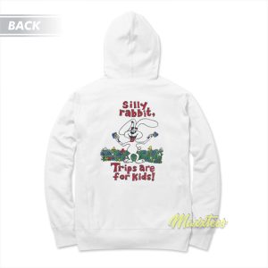 Silly Rabbit Trips Are For Kids Hoodie 1