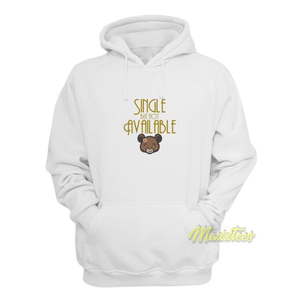 Single But Not Available Hoodie