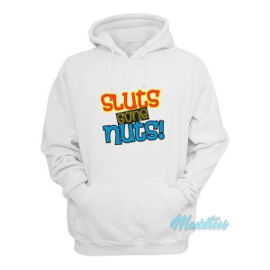 Sluts Gone Nuts Hoodie 1