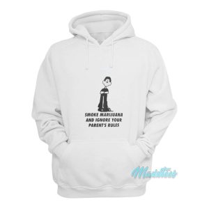 Smoke Marijuana And Ignore Your Parents Rules Hoodie 1