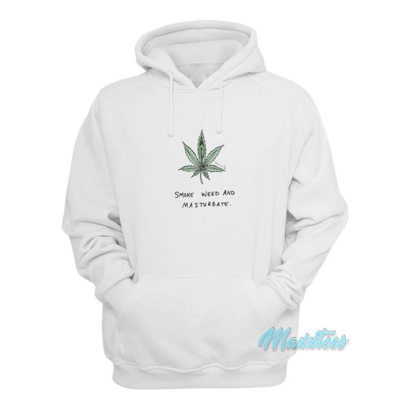 Smoke Weed And Masturbate Hoodie