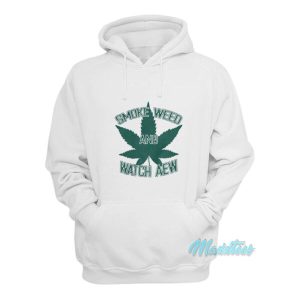 Smoke Weed And Watch Aew Hoodie 2