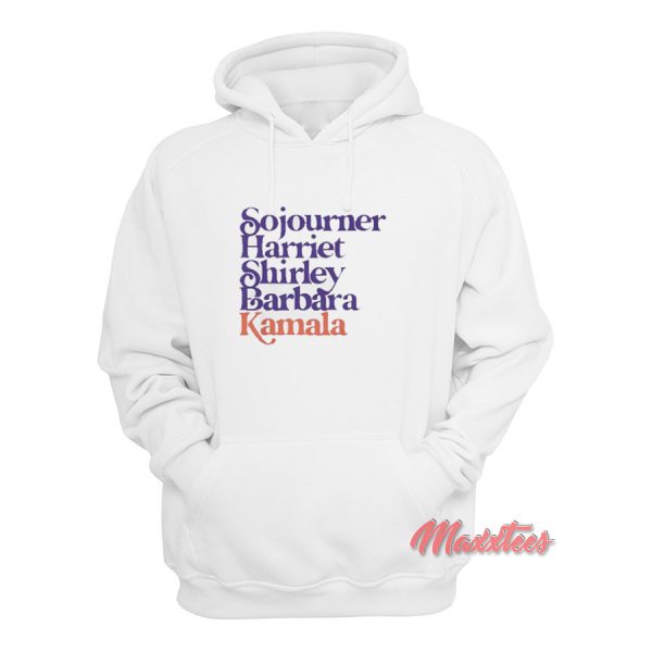 Sojourner Harriet Shirley Barbara Kamala Hoodie