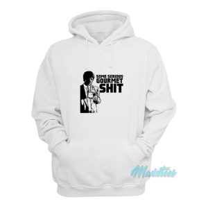 Some Serious Gourmet Shit Hoodie 2