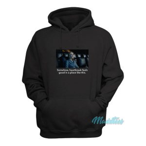 Somehow Heartbreak Feels Good Nicole Kidman Hoodie 1