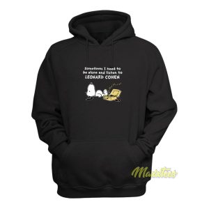 Sometimes I Need To Be Alone Leonard Cohen Hoodie 1