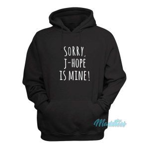 Sorry J Hope Is Mine Hoodie 2