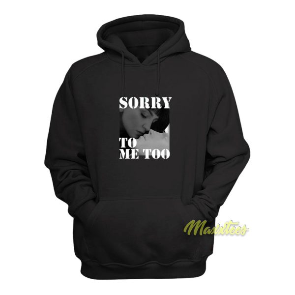 Sorry To Me Too Julia Michaels Hoodie