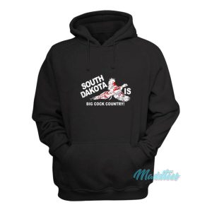 South Dakota Is Big Cock Country Hoodie 2