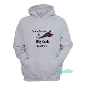 South Dakota Is Big Cock Country Pheasant Hoodie