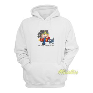 Southpark Cartman No Kitty This Is My Pot Hoodie