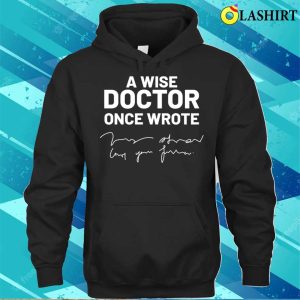 A Wise Doctor Once Wrote Medical Doctor Handwriting Funny T shirt 3