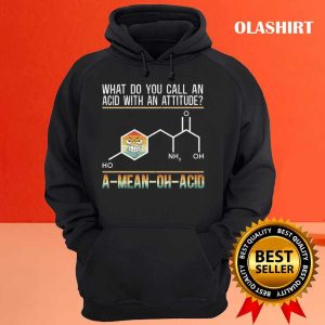 A mean oh acid Funny Science Biology Scientist T shirt 3