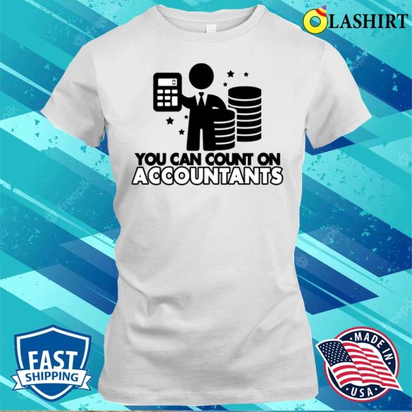 Accountant Gift T-shirt, Funny Gift For Accountants T-shirt