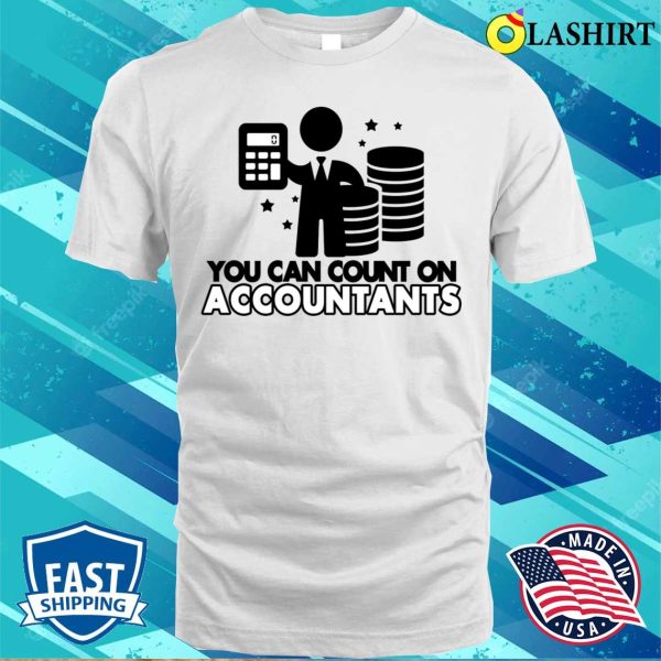 Accountant Gift T-shirt, Funny Gift For Accountants T-shirt