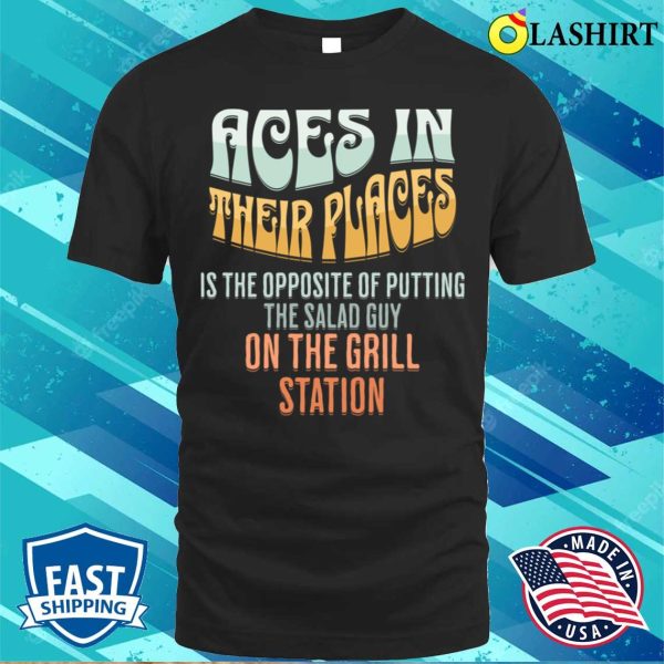 Aces In Their Places Funny Restaurant Station Fail T-shirt