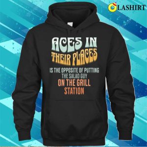 Aces In Their Places Funny Restaurant Station Fail T shirt 3