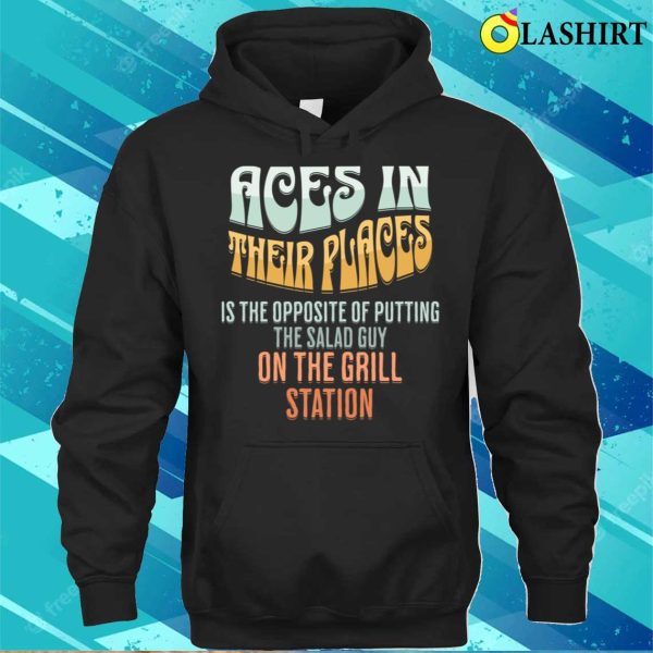 Aces In Their Places Funny Restaurant Station Fail T-shirt