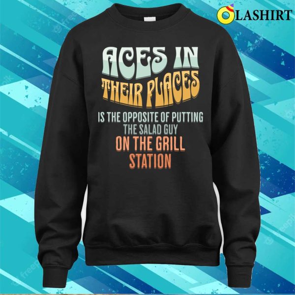 Aces In Their Places Funny Restaurant Station Fail T-shirt