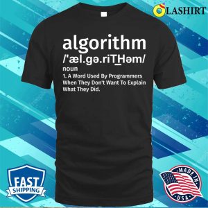 Algorithm T-shirt, Funny Algorithm Definition Programming Software Developer T-shirt