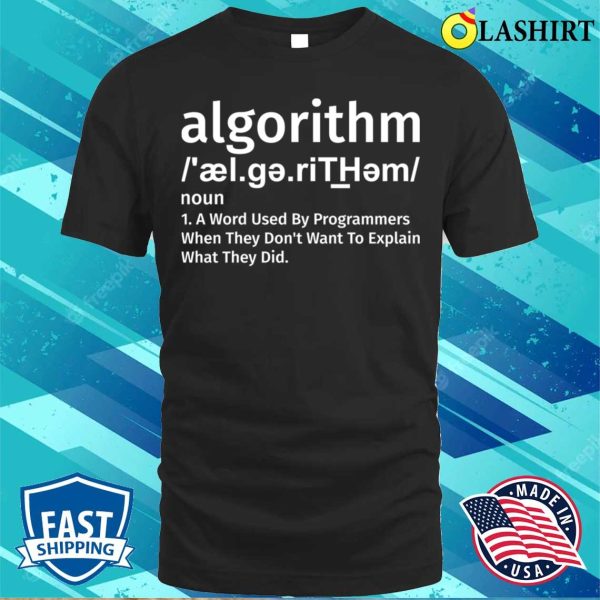 Algorithm T-shirt, Funny Algorithm Definition Programming Software Developer T-shirt